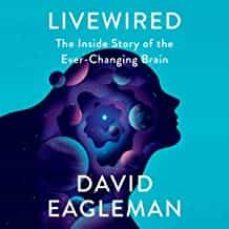 livewired: the inside story of the ever-changing brain-david eagleman-9781838851002