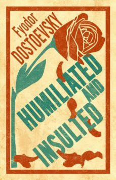 humiliated and insulted-fiodor dostoievski-9781847497802