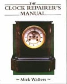 the clock repairer's manual (ebook)-mick watters-9781847973429