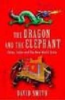 the dragon and the elephant: china, india and the new world order-9781861978202