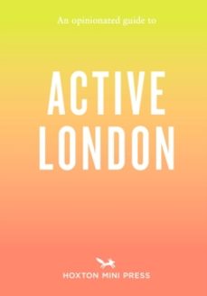 an opinionated guide to active london-alice porter-9781914314902