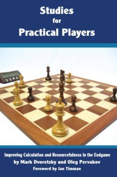 studies for practical players (ebook)-mark dvoretsky-oleg pervakov-9781936490202