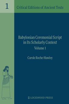 babylonian ceremonial script in its scholarly context (ebook)-carole roche-hawley-9781948488402
