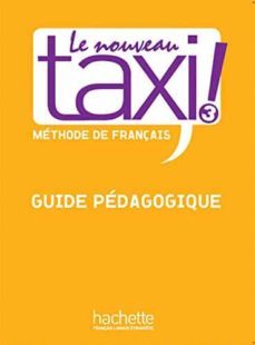 le nouveau taxi 3 guide pedagogique (profesor)-9782011557902