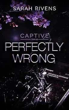captive. vol. 1,5. perfectly wrong-sarah rivens-9782017348702