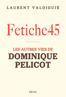 fetiche45 (ebook)-laurent valdiguie-9782021600902