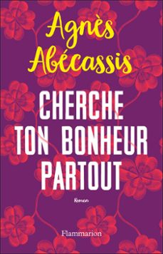 cherche ton bonheur partout (ebook)-agnes abecassis-9782081470002
