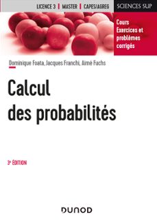 calcul des probabilites - 3e ed (ebook)-dominique foata-jacques franchi-9782100849802