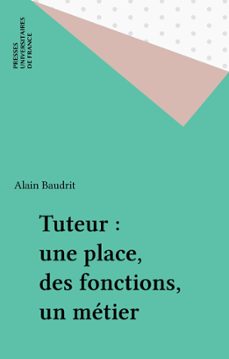 tuteur : une place, des fonctions, un metier (ebook)-alain baudrit-9782130684602