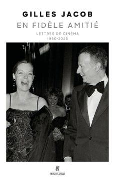 en fidèle amitié - lettres de cinéma - 1950-2025 (ebook)-gilles jacob-9782221287002