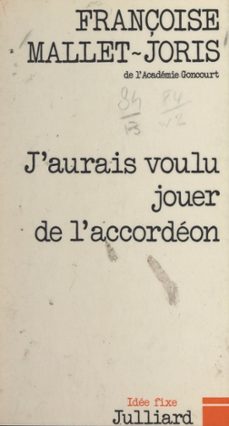 j'aurais voulu jouer de l'accordeon (ebook)-francoise mallet joris-9782260040002