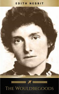the wouldbegoods (ebook)-edith nesbit-9782291006602