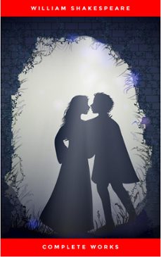 the complete works of william shakespeare (37 plays, 160 sonnets and 5 poetry books with active table of contents) (ebook)-william shakespeare-9782291029502