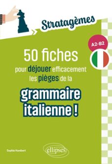 50 fiches pour déjouer efficacement les pièges de la grammaire italienne !  [a2-b2] (ebook)-9782340115002
