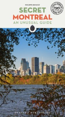 secret montreal 2019:an unusual guide(local guide by local people-philippe renault-9782361953102