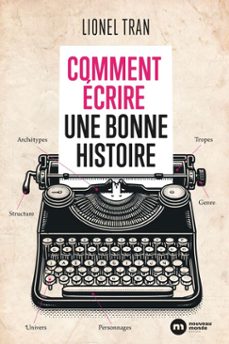 comment écrire une bonne histoire (ebook)-lionel tran-9782380948202