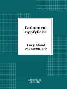 drommens uppfyllelse (ebook)-lucy maud montgomery-9782383839002