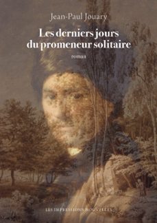 les derniers jours du promeneur solitaire (ebook)-jean paul jouary-9782390702702