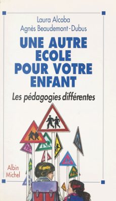 une autre ecole pour votre enfant (ebook)-laura alcoba-agnes beaudemont dubus-9782705002602