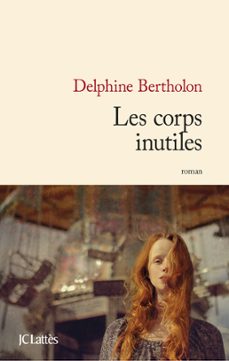 les corps inutiles (ebook)-delphine bertholon-9782709646802