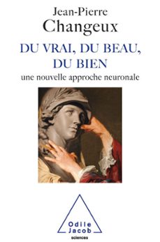 du vrai, du beau, du bien (ebook)-jean pierre changeux-9782738198402
