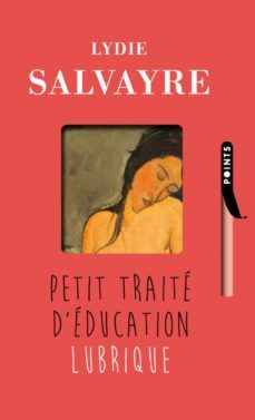petit traite d education lubrique-lydia salvayre-9782757860502