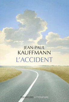 l'accident (ebook)-jean paul kauffmann-9782849907702