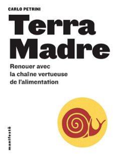 terra madre. renouer avec la chaine vertueuse de l'alimentation (ebook)-carlo petrini-9782862277202