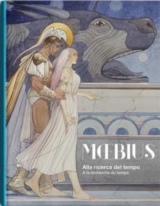 jean giraud moebius, alla ricerca del tempo / a la rechercche du temps (expo museo arqueologico nacional de napoles)-9782908766202