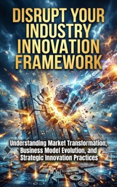 disrupt your industry: innovation framework (ebook)-talia westcott-9783565242702