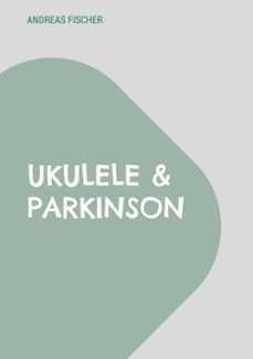 ukulele &amp; parkinson (ebook)-andreas fischer-9783695183302