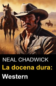la docena dura: western (ebook)-neal chadwick-9783745238402