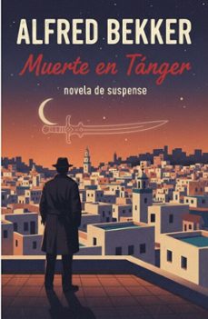 muerte en tanger: novela de suspense (ebook)-alfred bekker-9783745249002