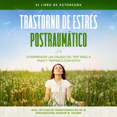 trastorno de estres postraumatico: el libro de autoayuda  comprender las causas del tept paso a paso y tratarlo con exito  incluye un plan de transformacion de 10 semanas para superar el trauma (audiolibro)-carolin rehnberg-9783757637002