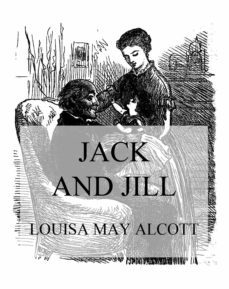 jack and jill (ebook)-louisa may alcott-9783849659202