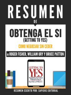 resumen de "obtenga el si (getting to yes): el arte de negociar sin ceder - de roger fisher, william ury y bruce patton" (ebook)-roger fisher-william ury-bruce patton-9783963761102