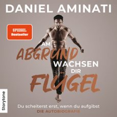 am abgrund wachsen dir flugel (audiolibro)-daniel aminati-9783982454702