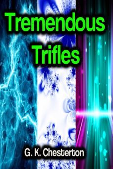 tremendous trifles (ebook)-g.k. chesterton-9783986477202