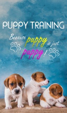 puppy training because puppy is just puppy! (ebook)-ron friday-9783986779702