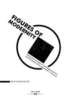 figures of modernity (ebook)-rūta stanevičiūtė-9783990941102