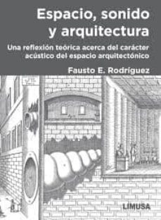 espacio, sonido y arquitectura-fausto e. rodriguez-9786070505102