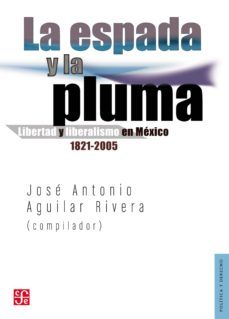 la espada y la pluma (ebook)-jose antonio aguilar rivera-9786071611802