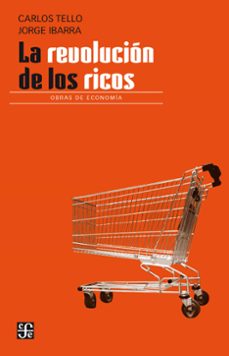la revolucion de los ricos (ebook)-carlos tello-jorge ibarra-9786071668202