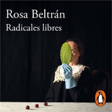 radicales libres (audiolibro)-rosa beltran-9786073803502