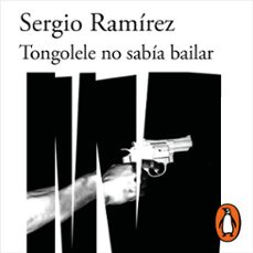 tongolele no sabía bailar (inspector dolores morales 3)-sergio ramirez-9786073820202