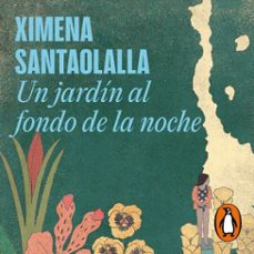 un jardín al fondo de la noche (audiolibro)-ximena santaolalla-9786073863902