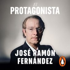 el protagonista (audiolibro)-jose ramon fernandez-9786073875202