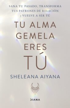 tu alma gemela eres tu (edicion mexicana) (ebook)-sheleana aiyana-9786073900102