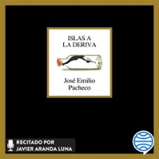 islas a la deriva (audiolibro)-jose emilio pacheco-9786073922302