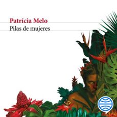 pilas de mujeres (audiolibro)-patricia melo-9786073923002